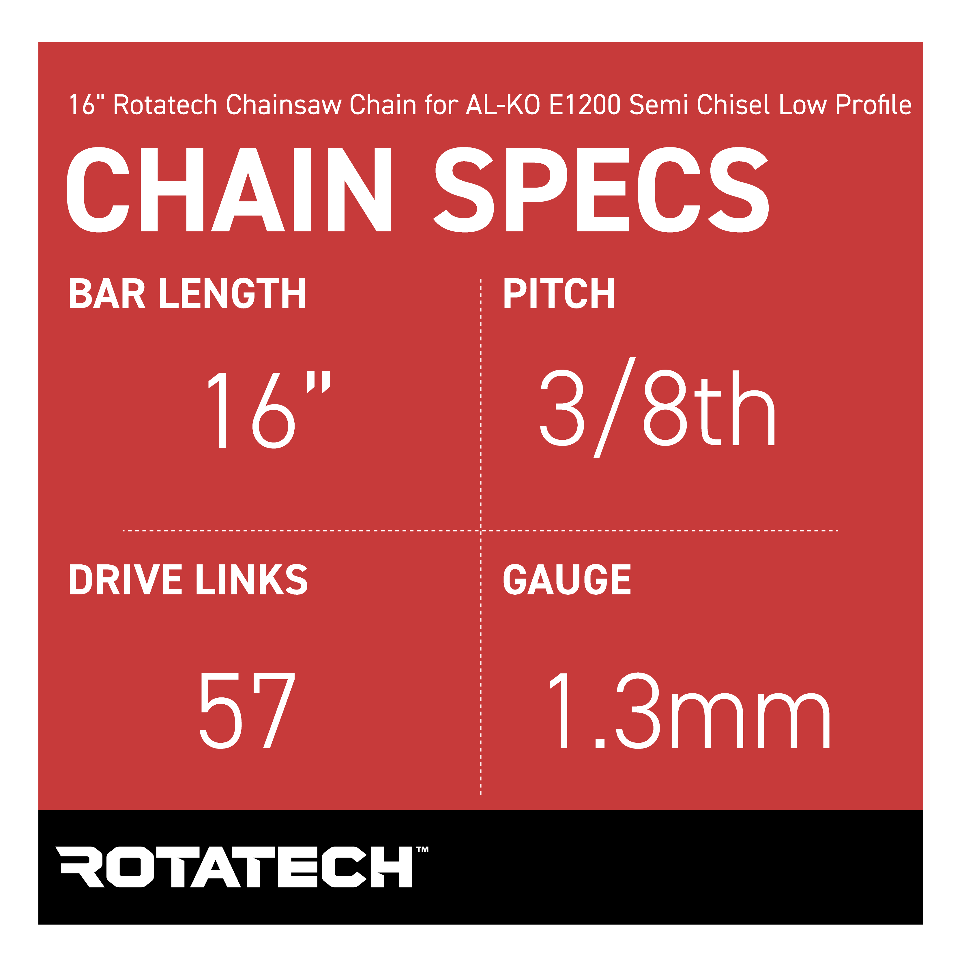 16" Rotatech Chainsaw Chain for AL-KO E1200 Semi Chisel - Chain Specs