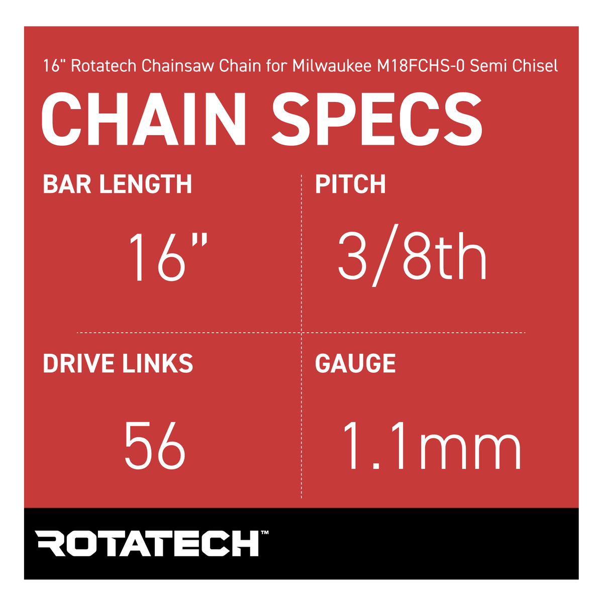 16" Rotatech Chainsaw Chain for Milwaukee M18FCHS-0 Semi Chisel - Chain Specs