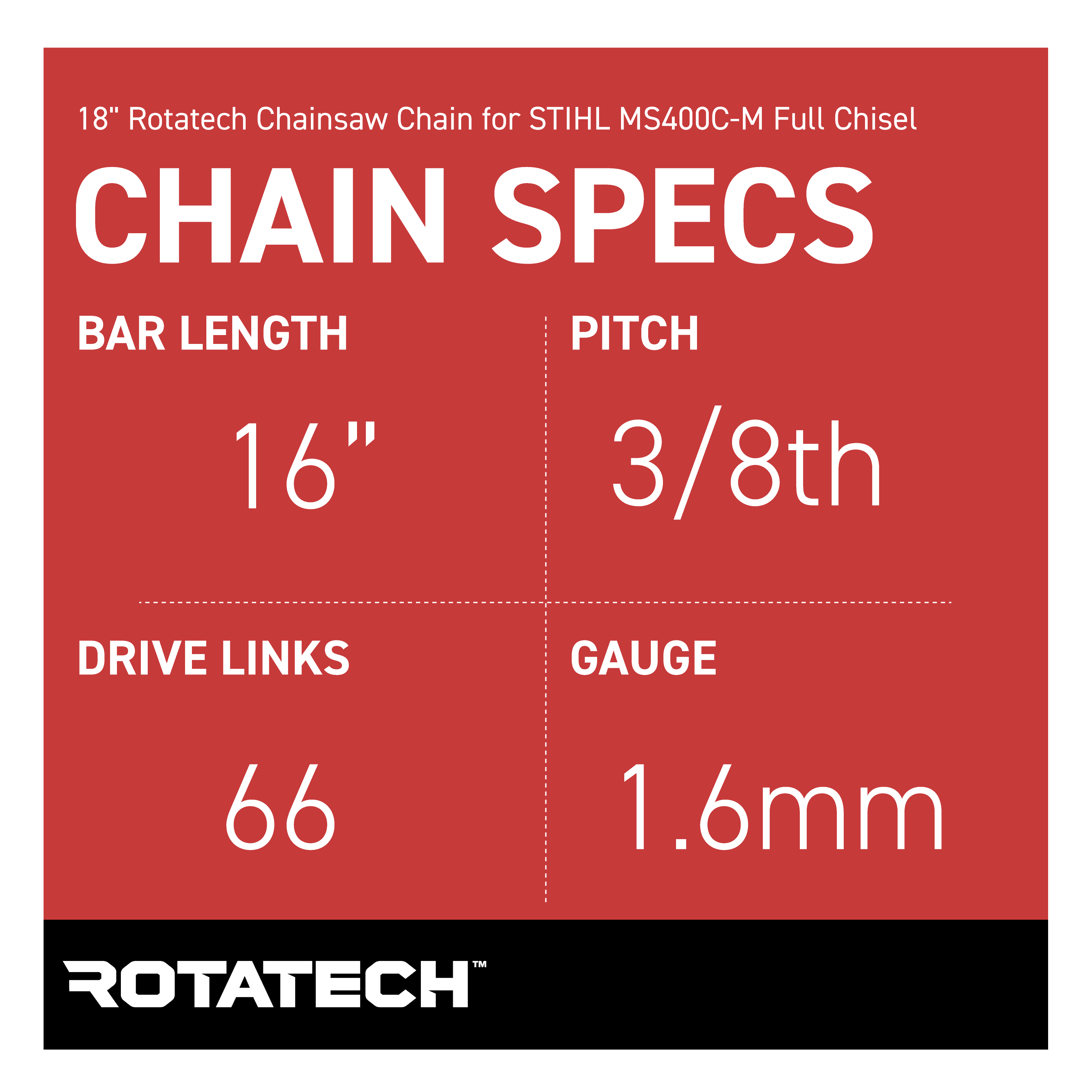 18" Rotatech Chainsaw Chain for STILH MS400C- Full Chisel - Chain Specs