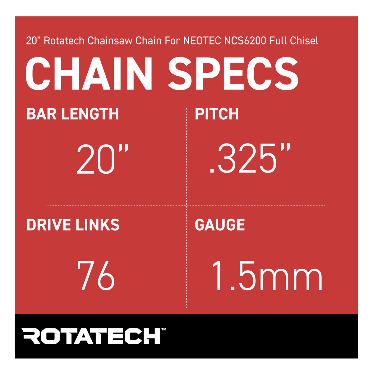 20" Rotatech Chainsaw Chain for NEOTEC NCS6200 Full Chisel - Specs
