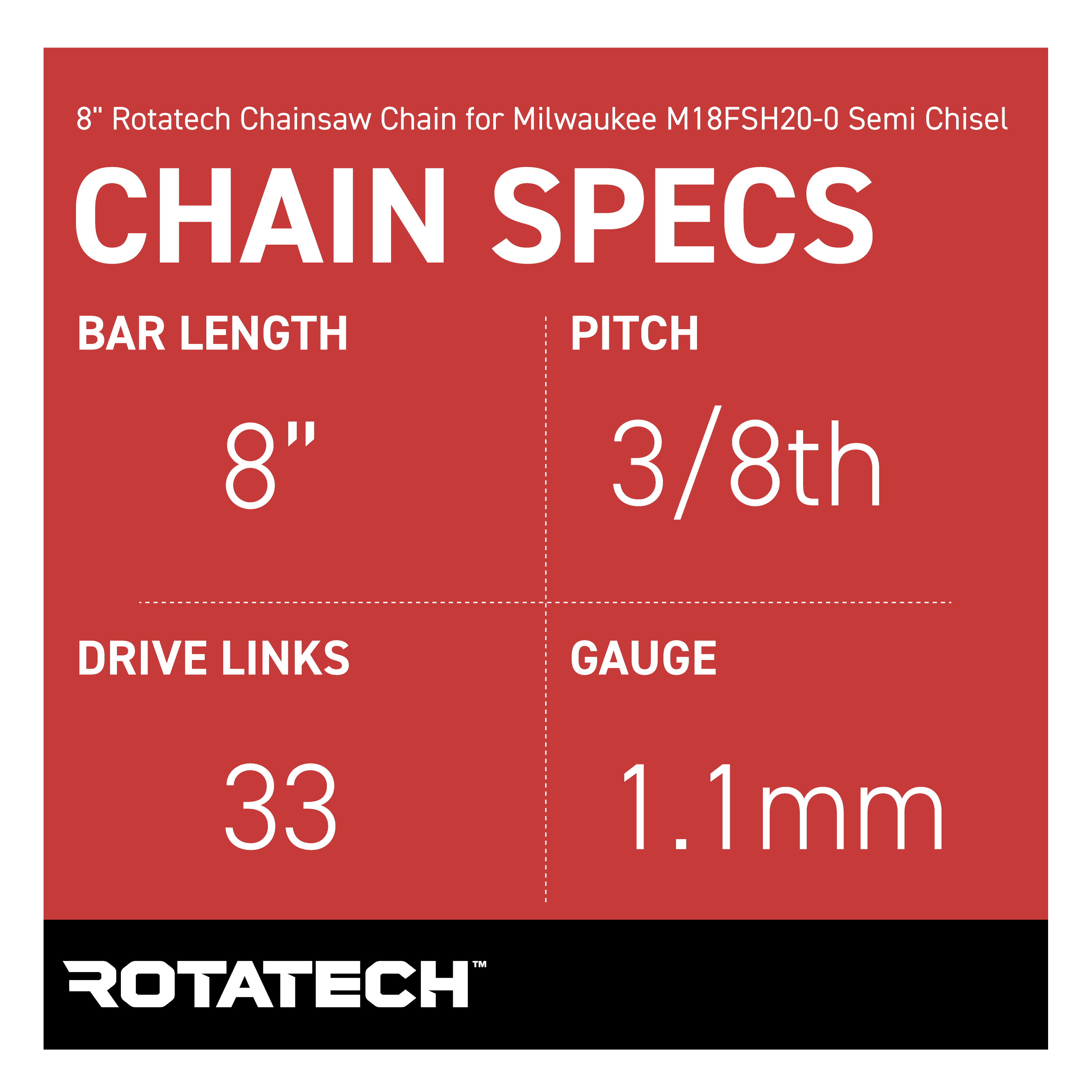 8" Rotatech Chainsaw Chain for Milwaukee M18FSH20-0 Semi Chisel - Chain Specs