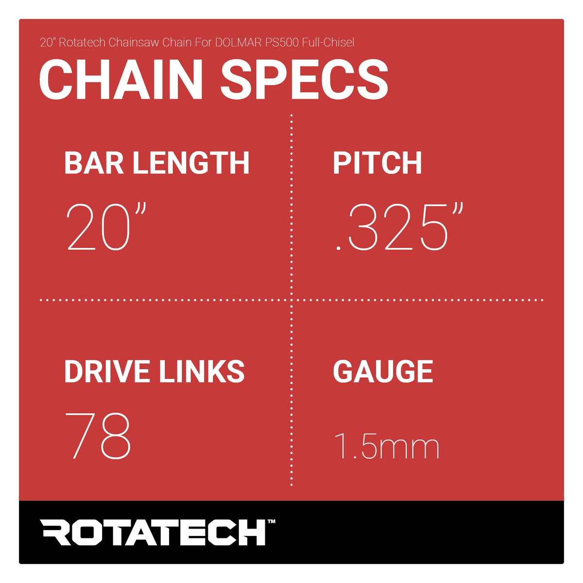 20" Rotatech Chainsaw Chain For DOLMAR PS500 Full-Chisel Chain Specs