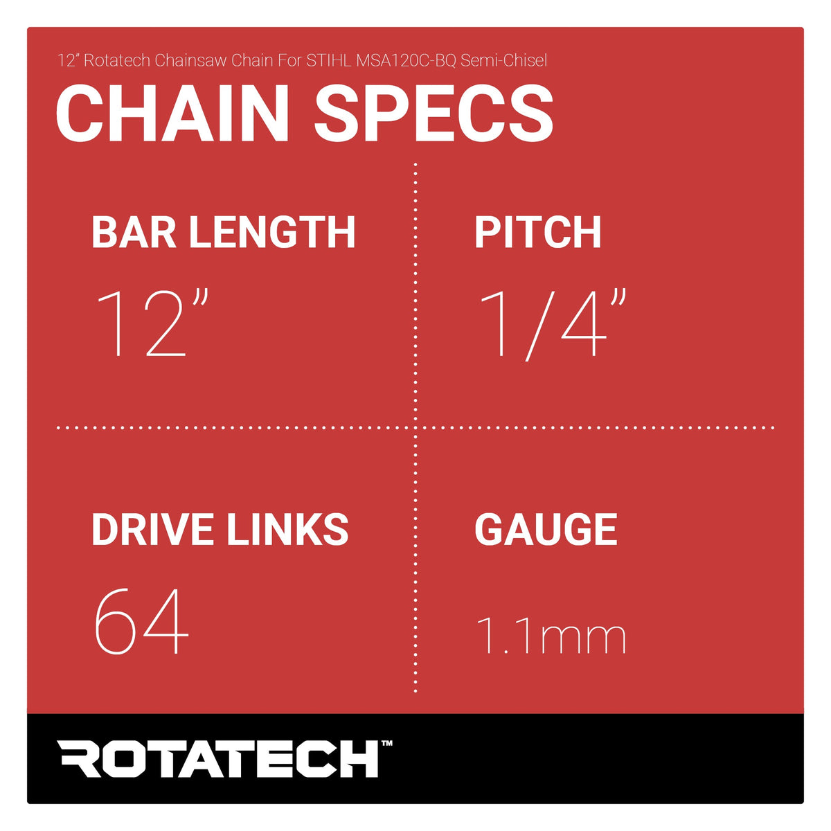 12" Rotatech Chainsaw Chain For STIHL MSA120C-BQ Semi-Chisel Chain Specs
